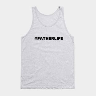 #FATHERLIFE (Hashtag Father Life) Tank Top